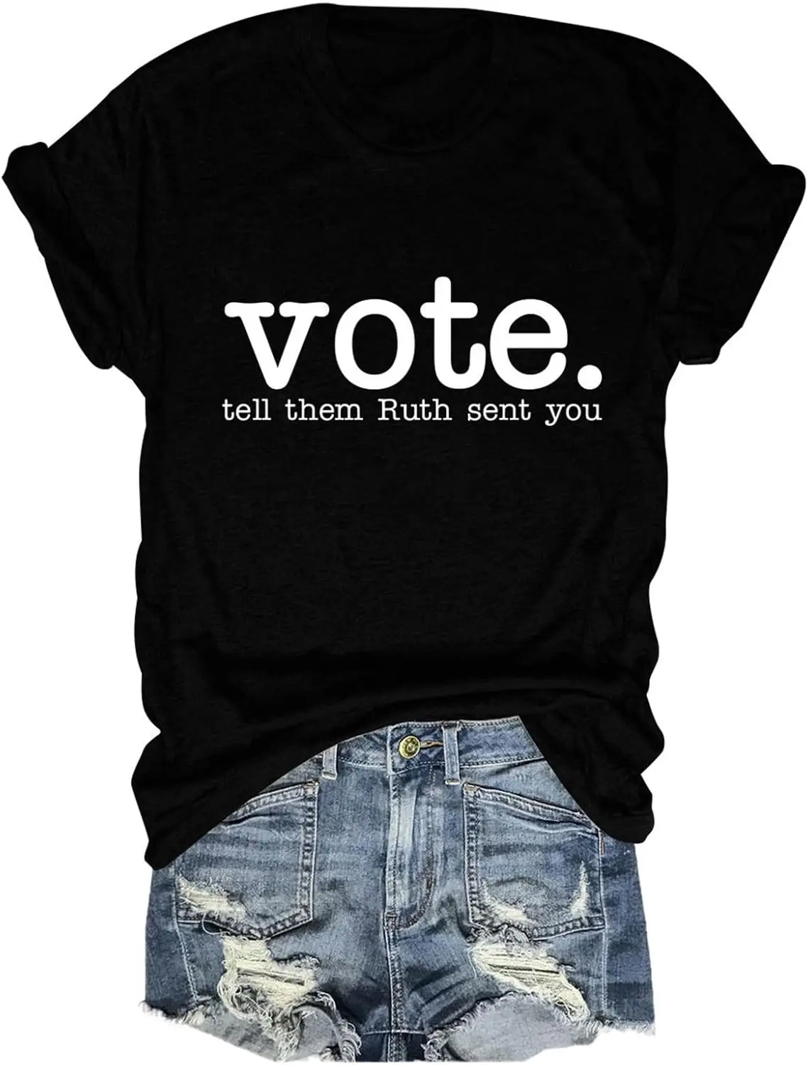 Vote Like Ruth Sent You Tee Shirt Vote Tshirt Women Funny Graphic Shirts