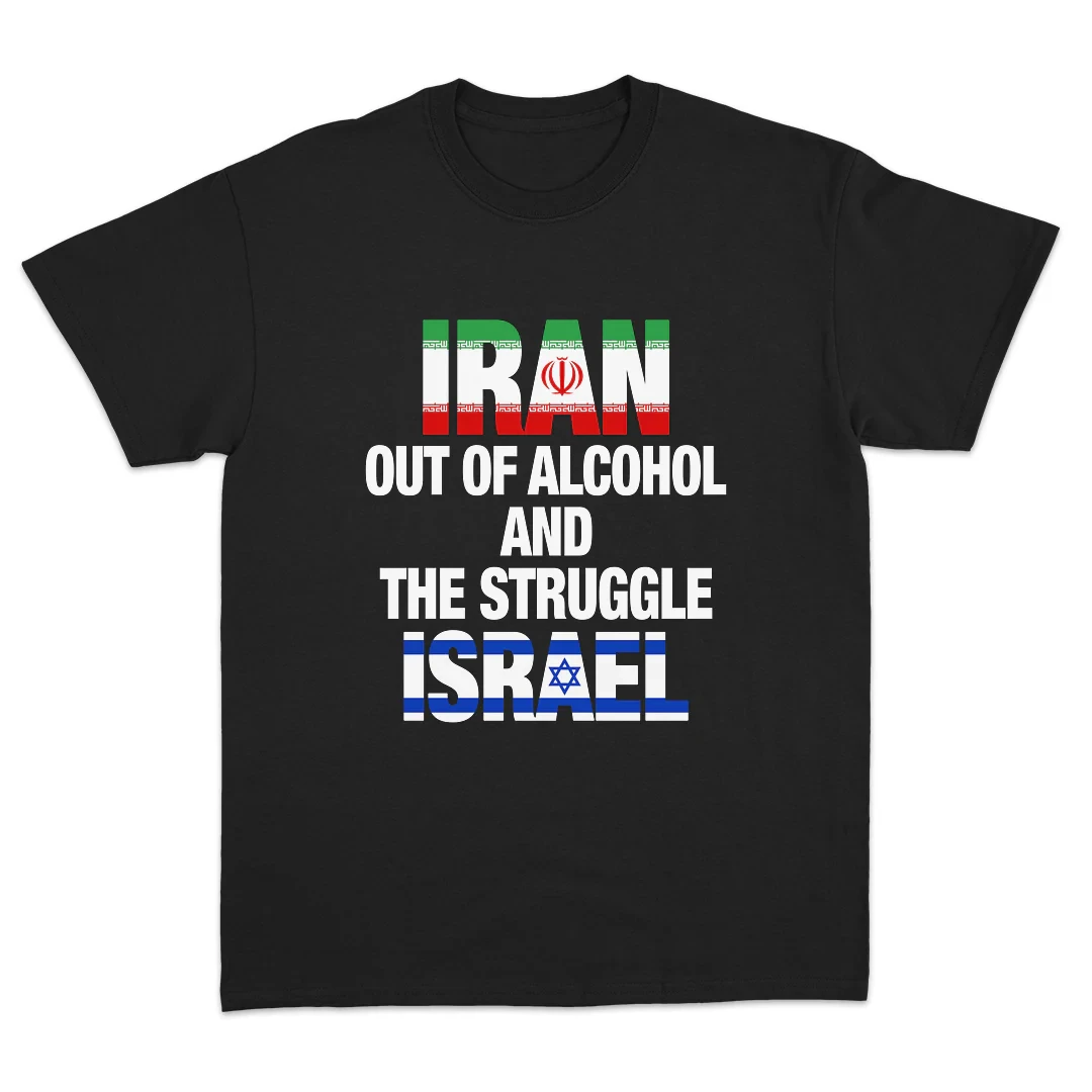 Iran Israel Flag T-Shirt – “Out of Alcohol & The Struggle” – Bold Graphic Political Statement Shirt for Men & Women