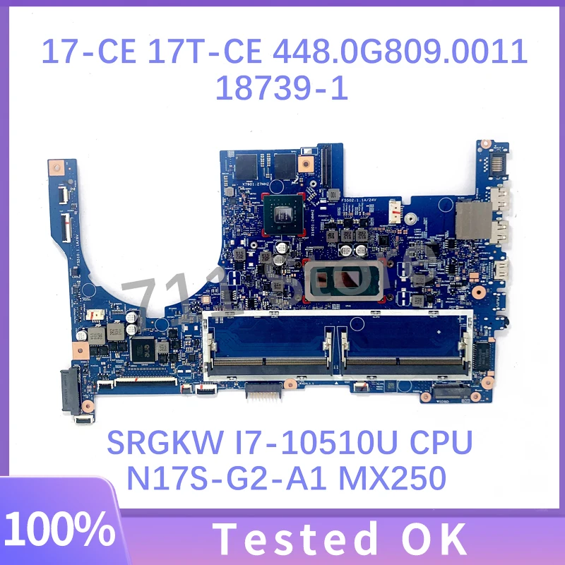 448.0G809.0011 18739-1 Mainboard For HP Envy 17-CE 17T-CE Laptop Motherboard W/ SRGKW I7-10510U CPU N17S-G2-A1 MX250 100% Tested