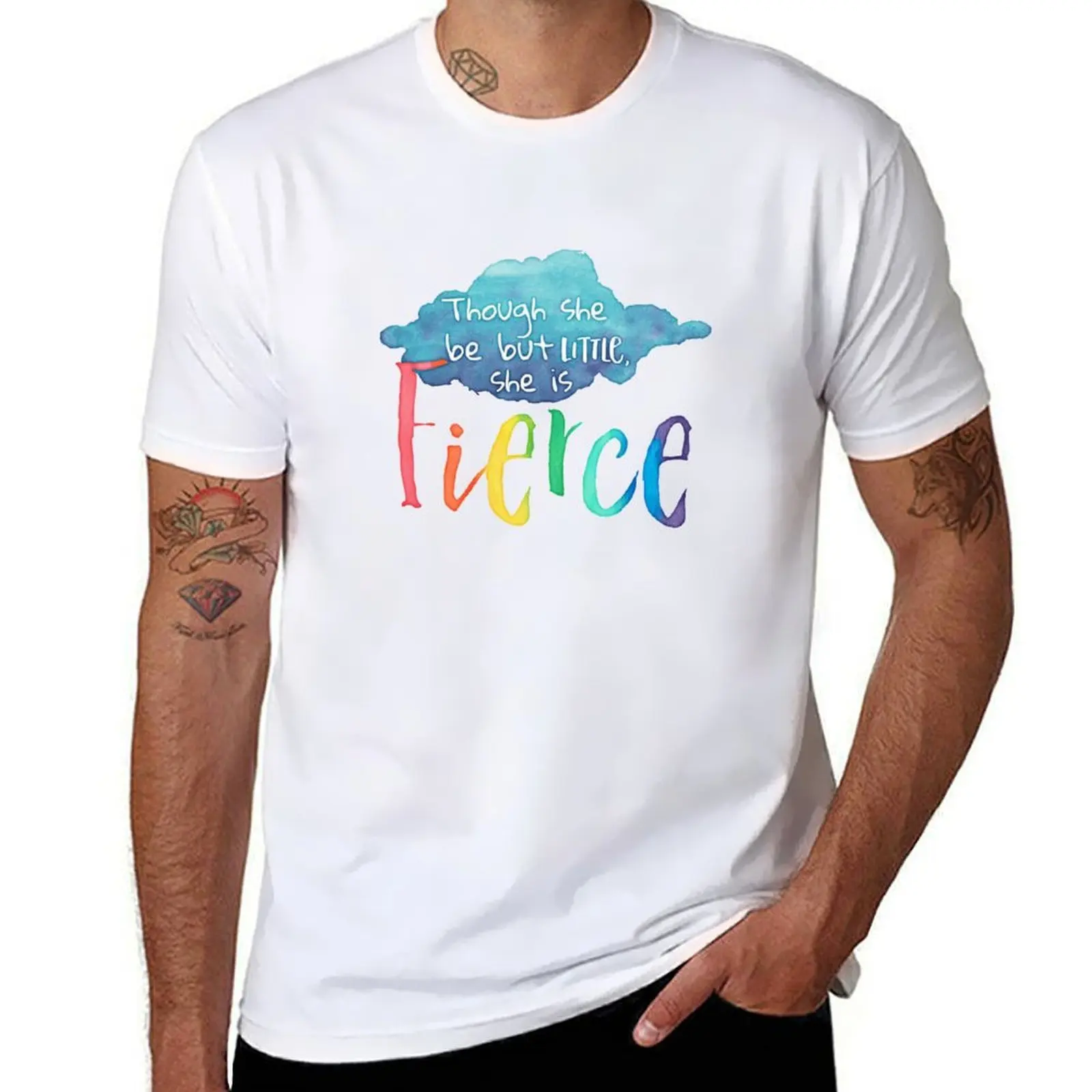 

Though She Be But Little, She Is Fierce. T-Shirt t shirt man plain t shirts with prints t shirts for man pack white T-shirt