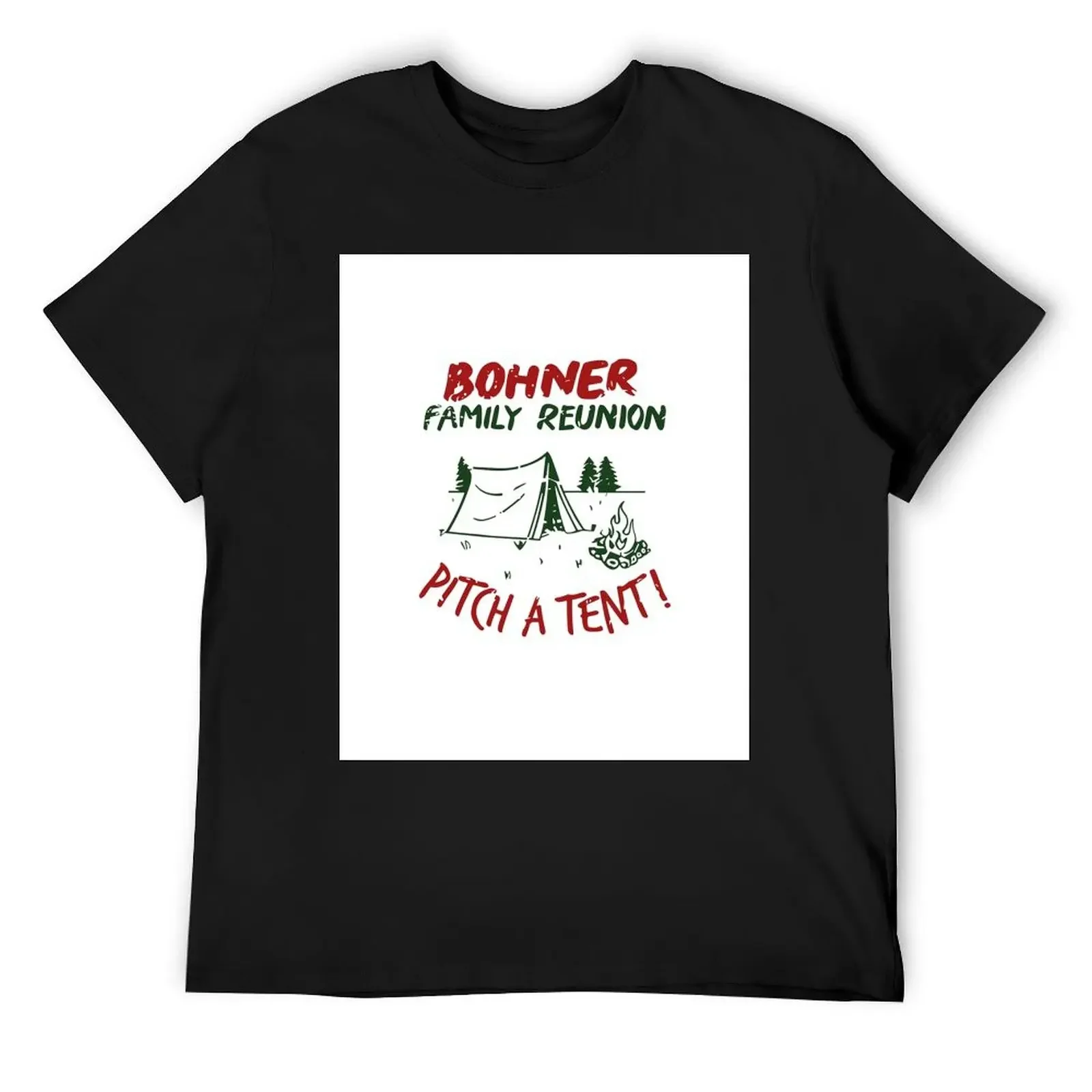 

Vintage Bohner Family Reunion Pitch A Tent T-Shirt oversized t shirt anime shirt graphic shirts anime shirts men