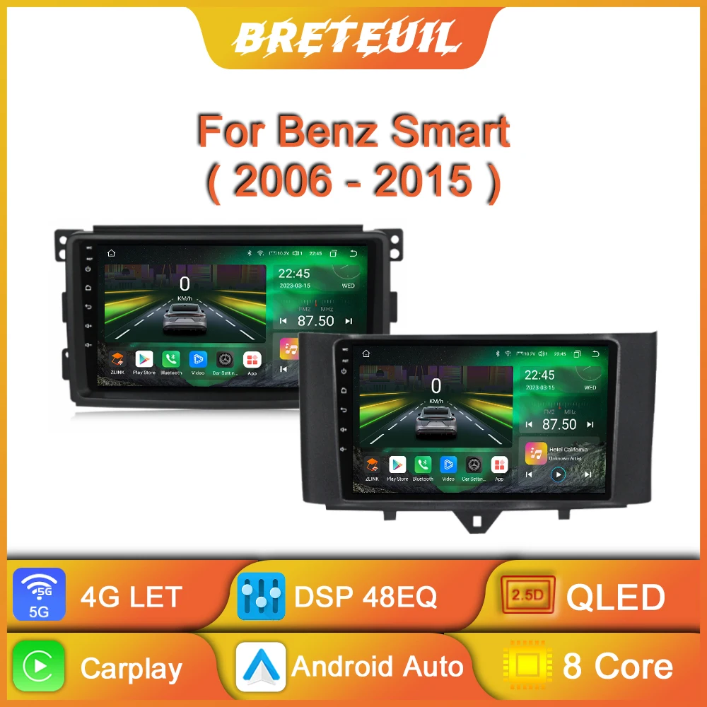 

For Mercedes Benz Smart Fortwo 2006 2007 2008 2009 2011-2015 Android Car Radio Multimedia Player Carplay Navigation GPS QLED DSP