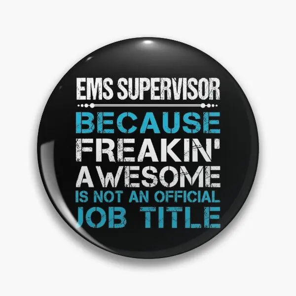 Ems Supervisor T Shirt Freaking Awesom  Soft Button Pin Brooch Clothes Lover Funny Jewelry Women Lapel Pin Gift Cartoon Collar