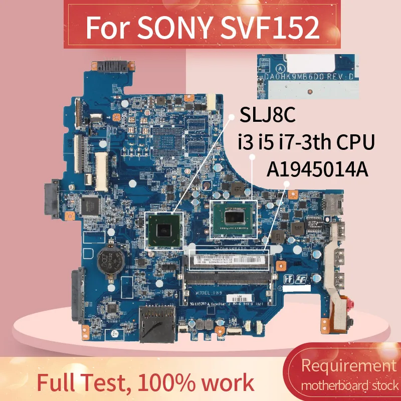 

i3 i5 i7 DA0HK9MB6D0 For SONY SVF152 Notebook Mainboard UMA A1945014A A1951374A A1945017A DDR3 Laptop Motherboard Tested