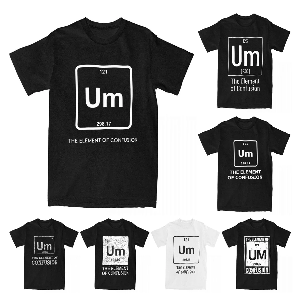 Men Um Element Of Confusion Periodic Table Science T Shirts Cotton Clothes Novelty Funny Chemistry Tee Shirt Classic T-Shirts