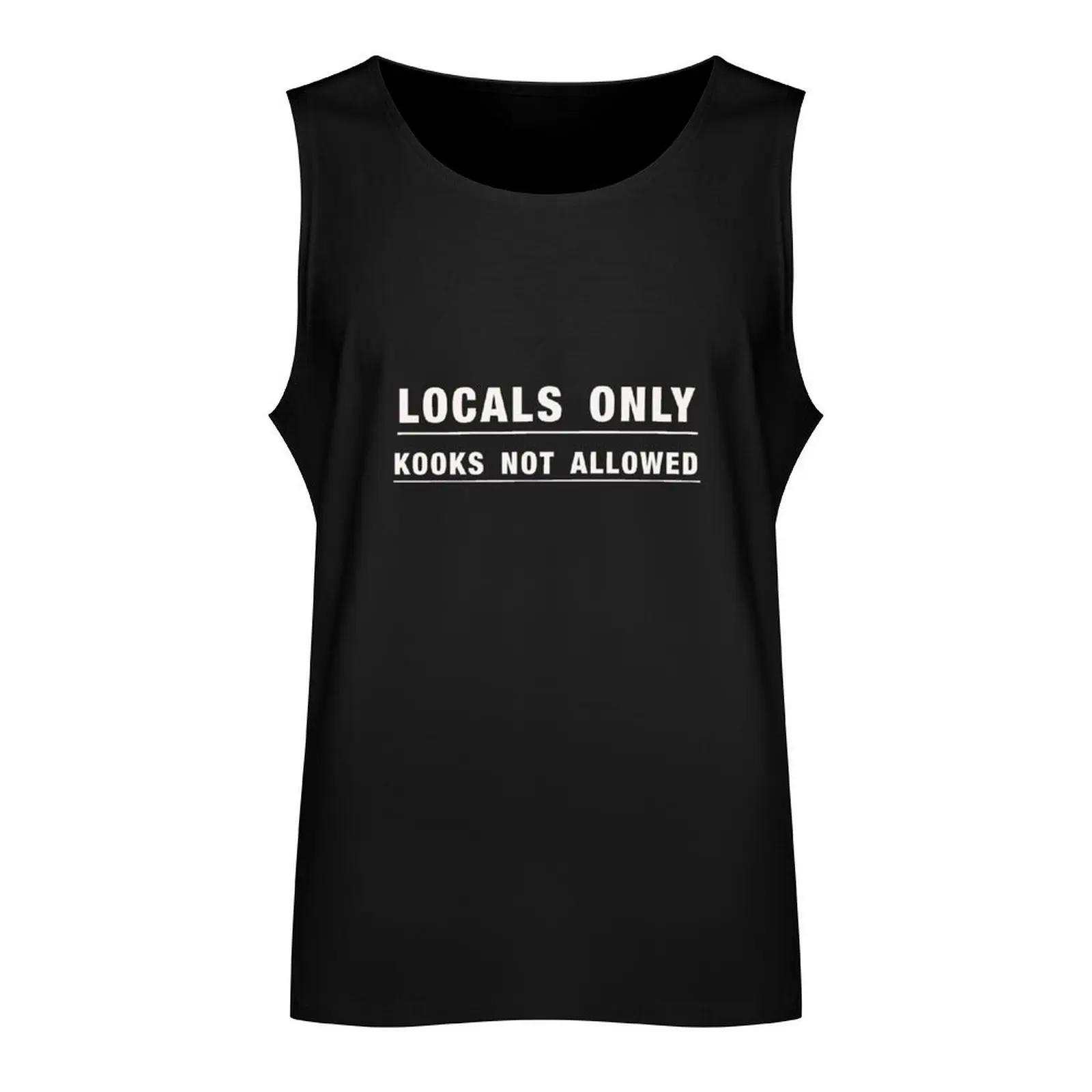 Locals only - kooks not allowed (surf) Tank Top man sexy?costume Sleeveless top