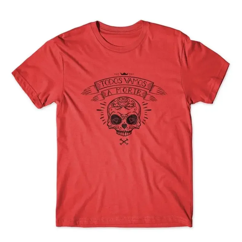 Todos Vamos A Morir T Shirt 100 Cotton Premium NEW