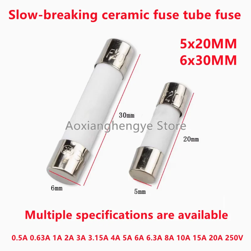 10PCS Slow-breaking ceramic fuse tube fuse 5*20mm 6x30mm 0.5A 0.63A 1A 2A 3A 3.15A 4A 5A 6A 6.3A 8A 10A 15A 20A 250V