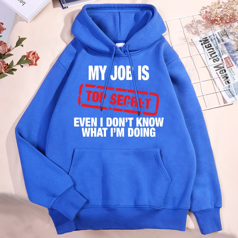 My Job Is Top Segret Ecen I Don\'T Know What I\'M Doing Men Clothing Cute O-Neck Pullover Hoody Sweatshirt Loose Fleece Hoodie