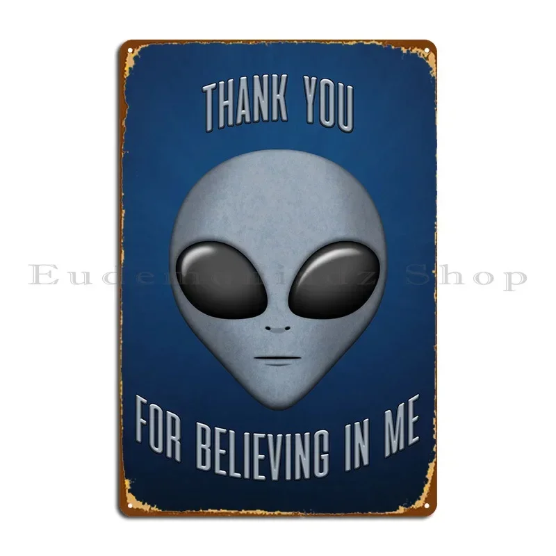 Thanks For Believing In Me Metal Plaque Poster Garage Club Wall Decor Wall Mural Custom Cinema Tin Sign Poster