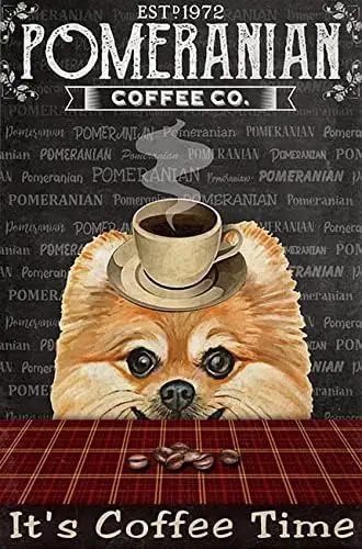 Wall Metal Sign - It;s Coffee Time Pomeranian Dog Coffee Poster Metal Signs Wall Art Decor for Home Office ; Farmhouse Cotta