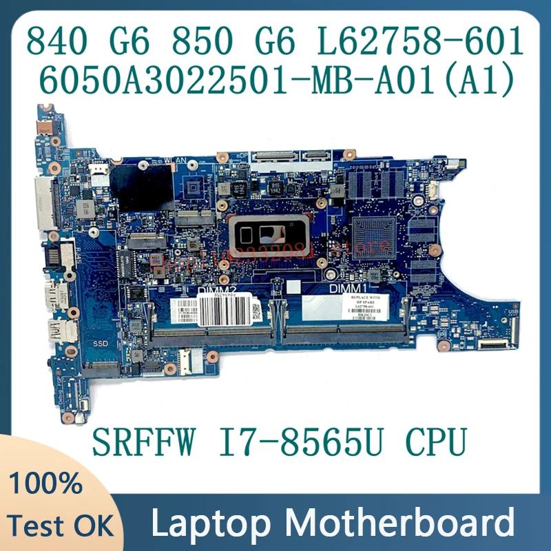 L62758-601 L62758-501 L62758-001 Mainboard For HP 840 G6 850 G6 6050A3022501-MB-A01(A1) With SRFFW I7-8565U CPU 100% Tested Good