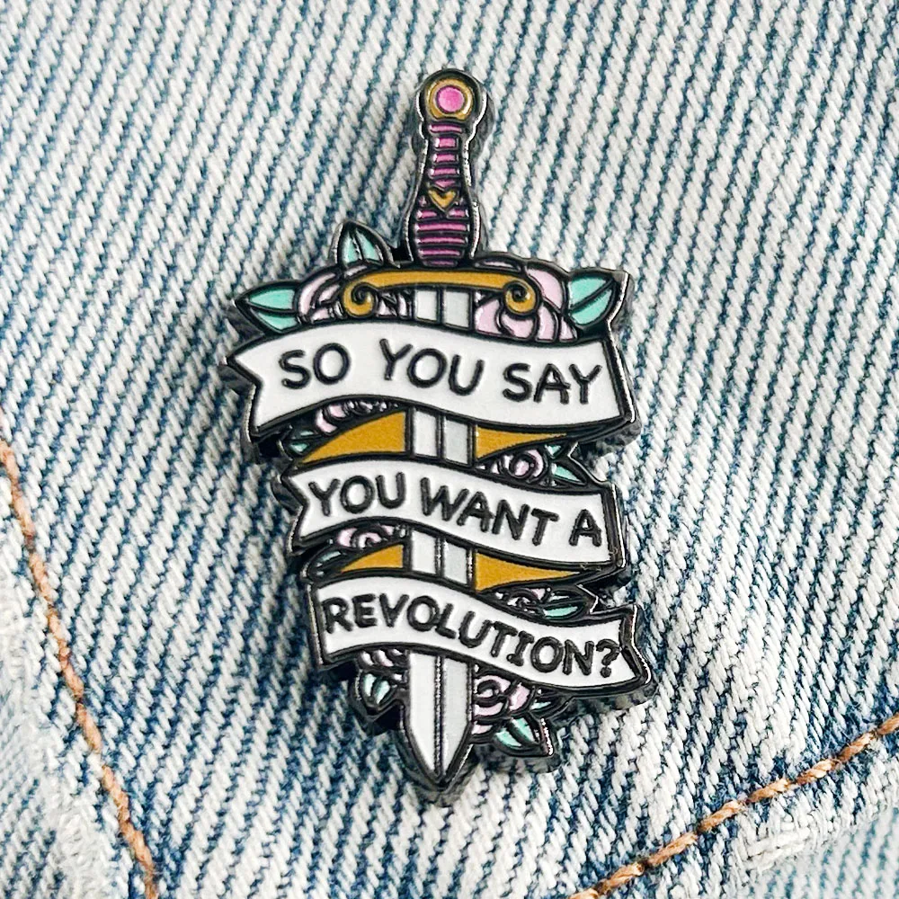 Então você dizem uma revolução alfinete de lapela espada e broche rosa arte pastel letras joias acessórios revolucionários