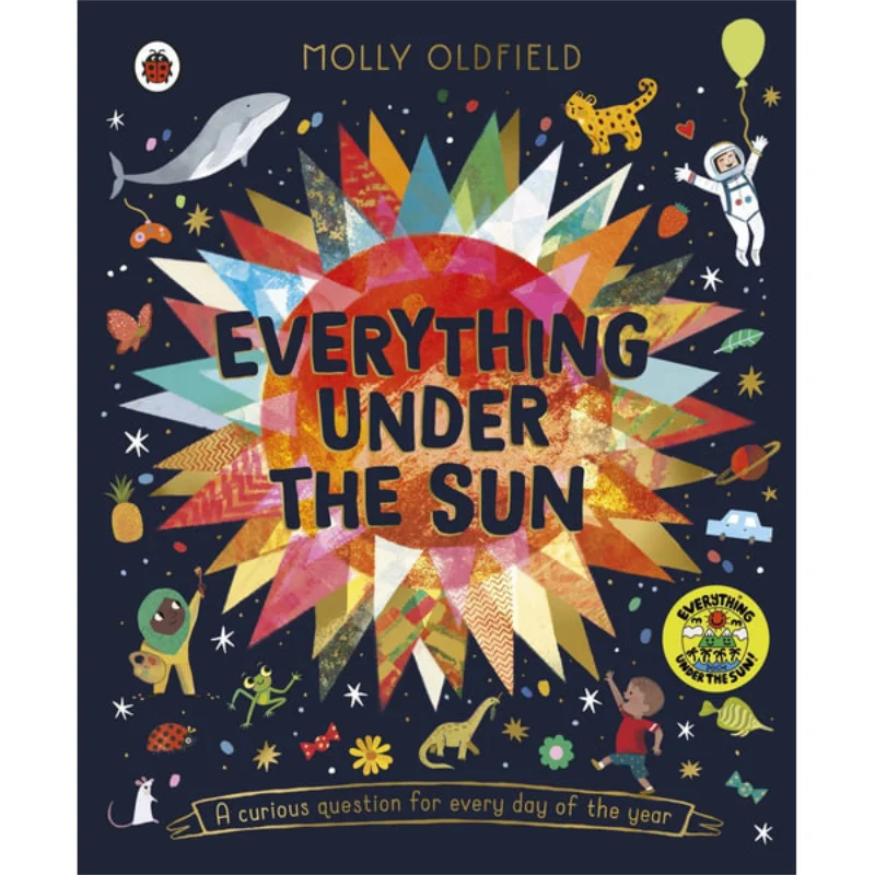 Everything Under The Sun Molly Oldfield Puffin UK 9780241433461 Book