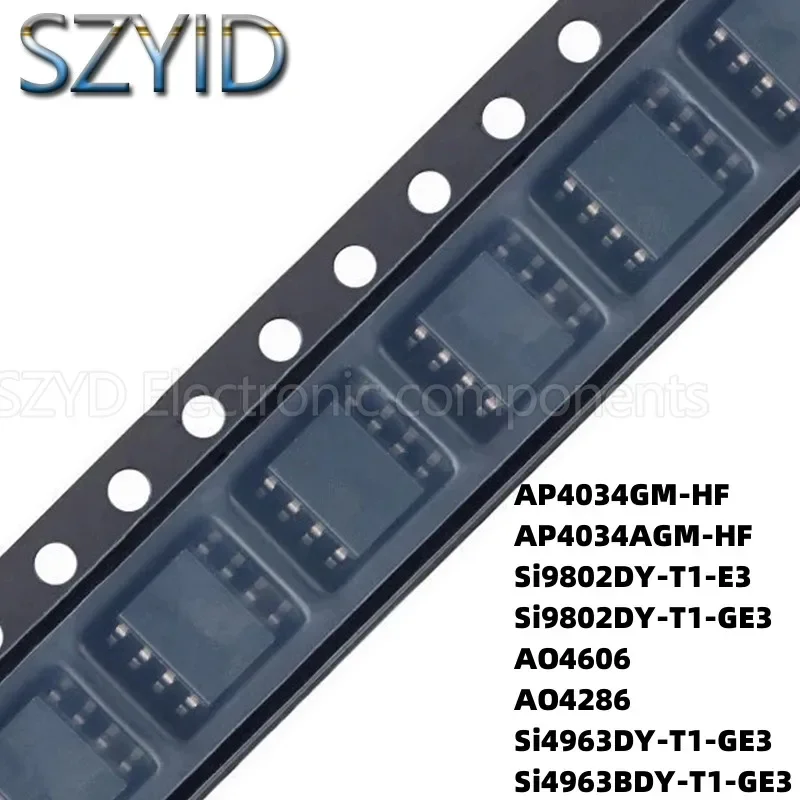 100PCS SOP8  AP4034GM-HF AP4034AGM-HF Si9802DY-T1-E3 Si9802DY-T1-GE3 AO4606 AO4286 Si4963DY-T1-GE3 Si4963BDY-T1-GE3