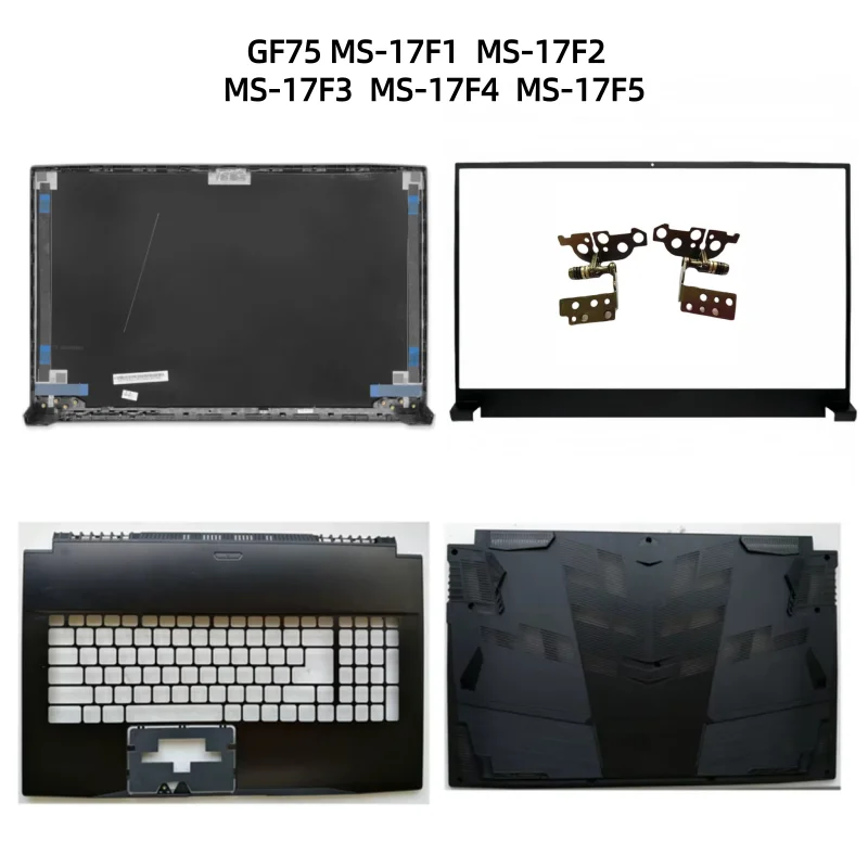 New Laptop LCD Back Bezel Front Frame Palmrest Upper Bottom Cover Case For GF75 MS-17F1 MS-17F2 MS-17F3 MS-17F4 MS-17F5 Shell
