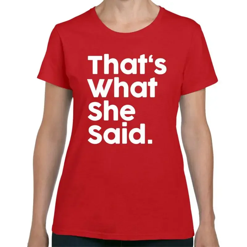 That s What She Said Quote Thats Party Sayings Comedy Fun Ladies Girlie T Shirt