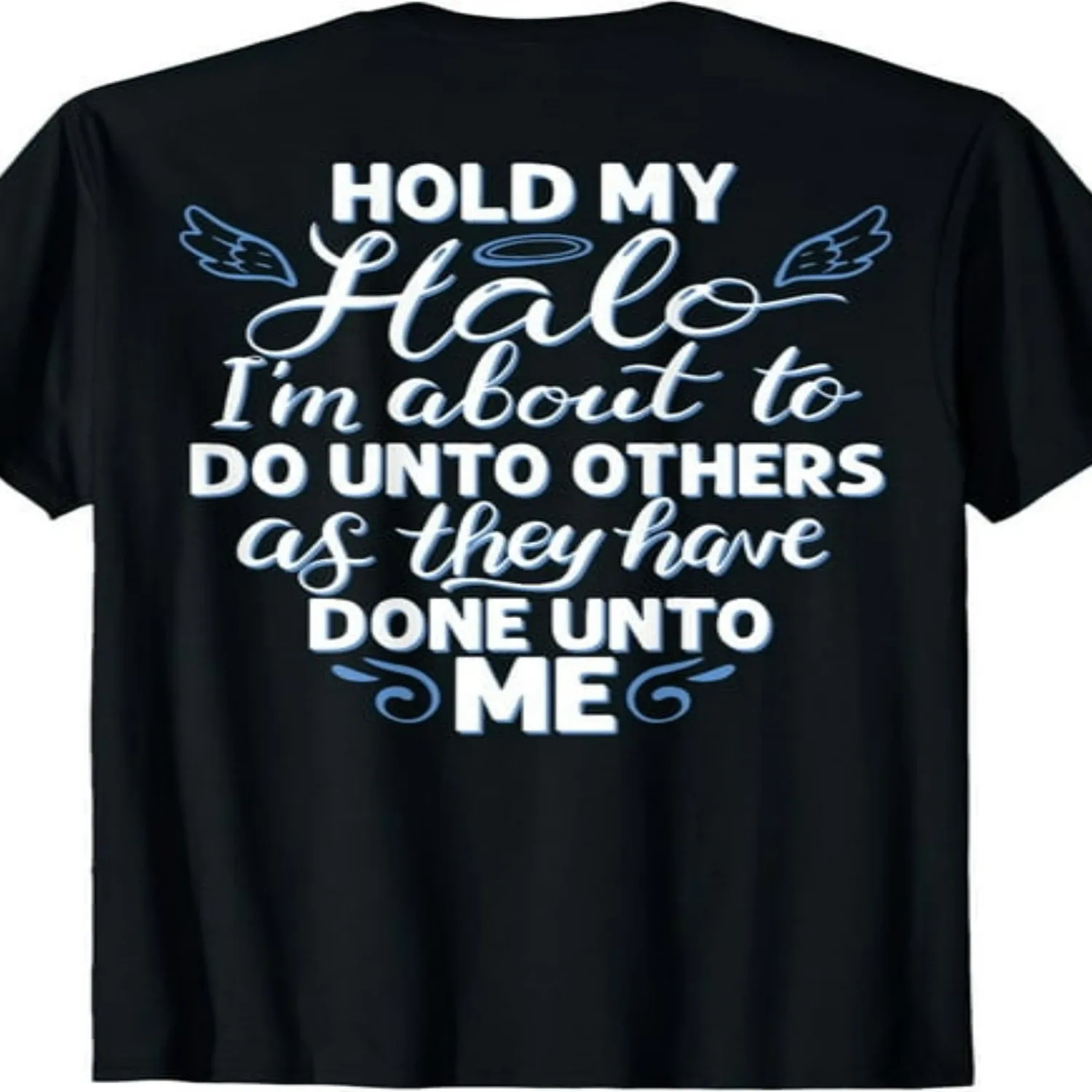 Funny Sarcastic _Hold My Halo_ Back Print T-Shirt for Men Women - Unisex Black Tee S-4XL, Humorous Graphic Shirt with Back Design, Casual Wear for Parties Everyday Outfits Unisex T Shirt Gift For Her