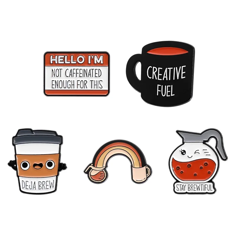 Coffee Lover Enamel Pins Custom Creative Fuel Deja Brew Stay Brewtiful Cup Brooches Shirt Lapel Badges Jewelry Gift for Friends