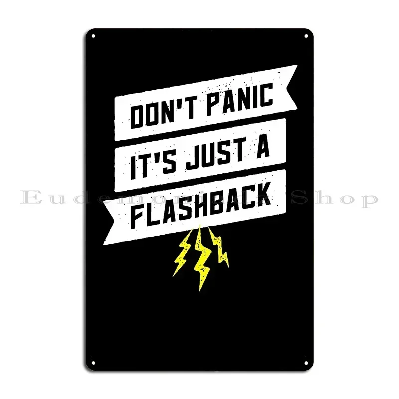 Don T Panic Its Just A Flashback Metal Sign Designing Classic Bar Wall Plaque Plaques Tin Sign Poster