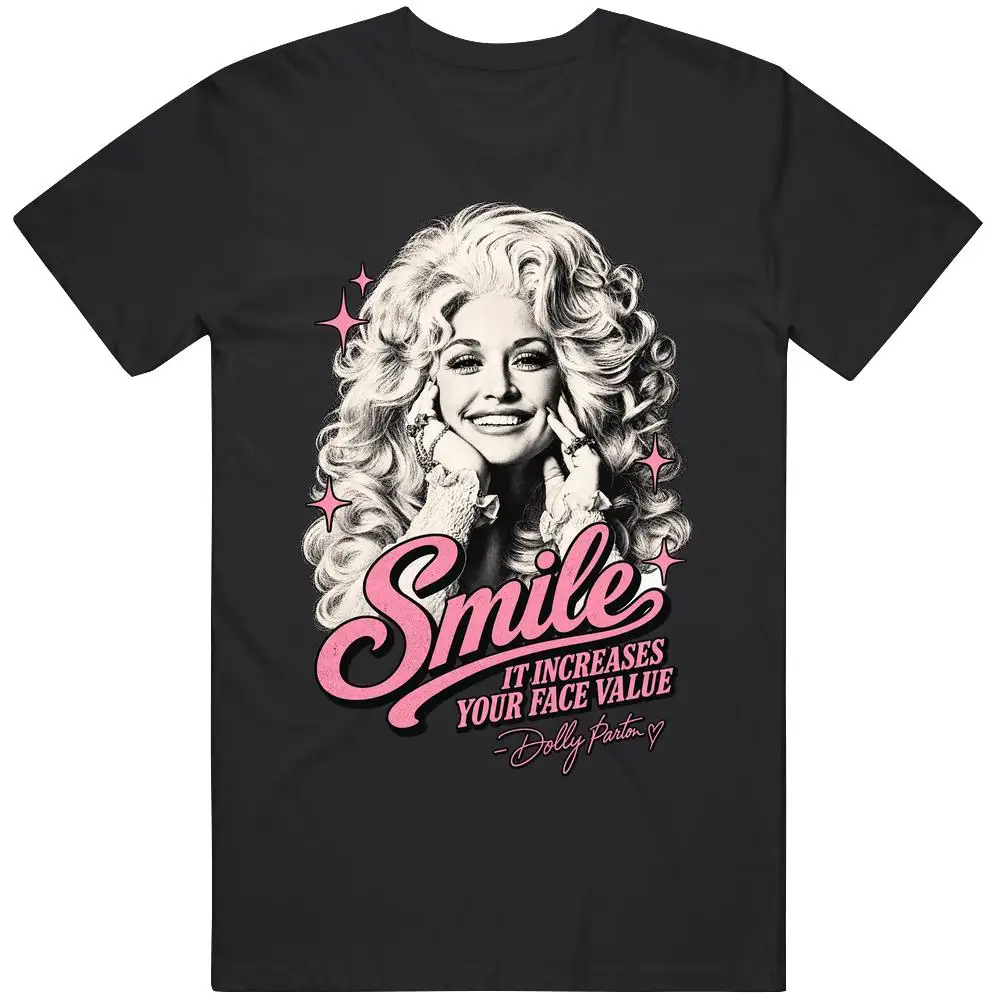 Smile It Increases Your Face Value Dolly Parton Quote Country Music Fan Gift Tee Shirt T-shirt