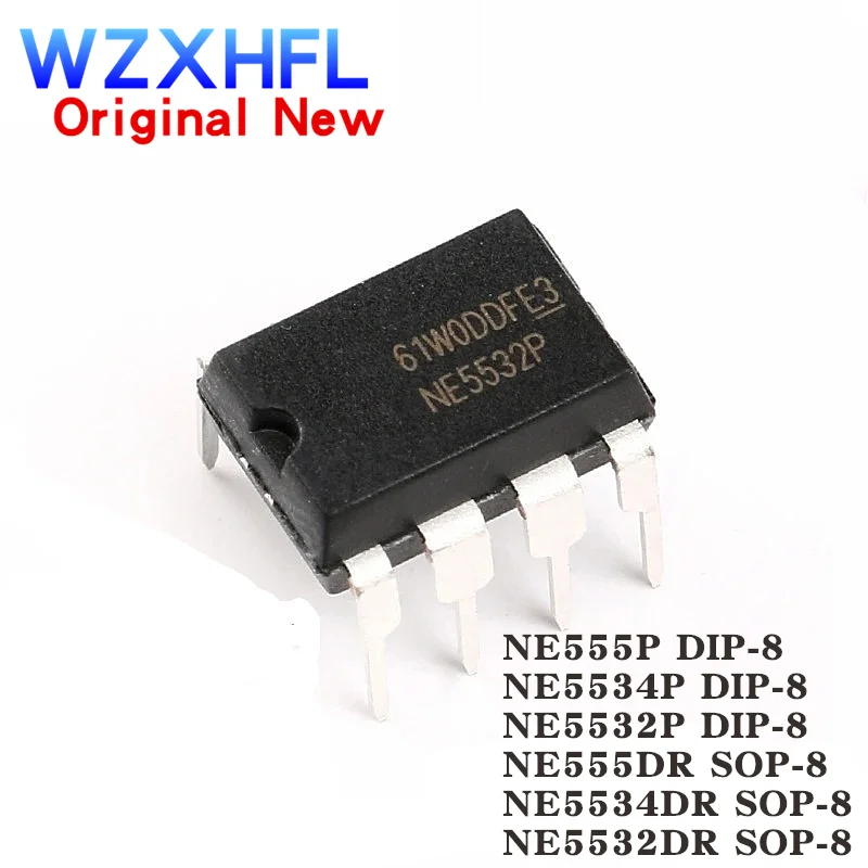 10Pcs New NE5532P DIP8 NE5532 DIP 5532P DIP-8 NE5534P NE5534 NE555P NE555 NE5532DR NE5534DR NE555DR SOP-8 SOP