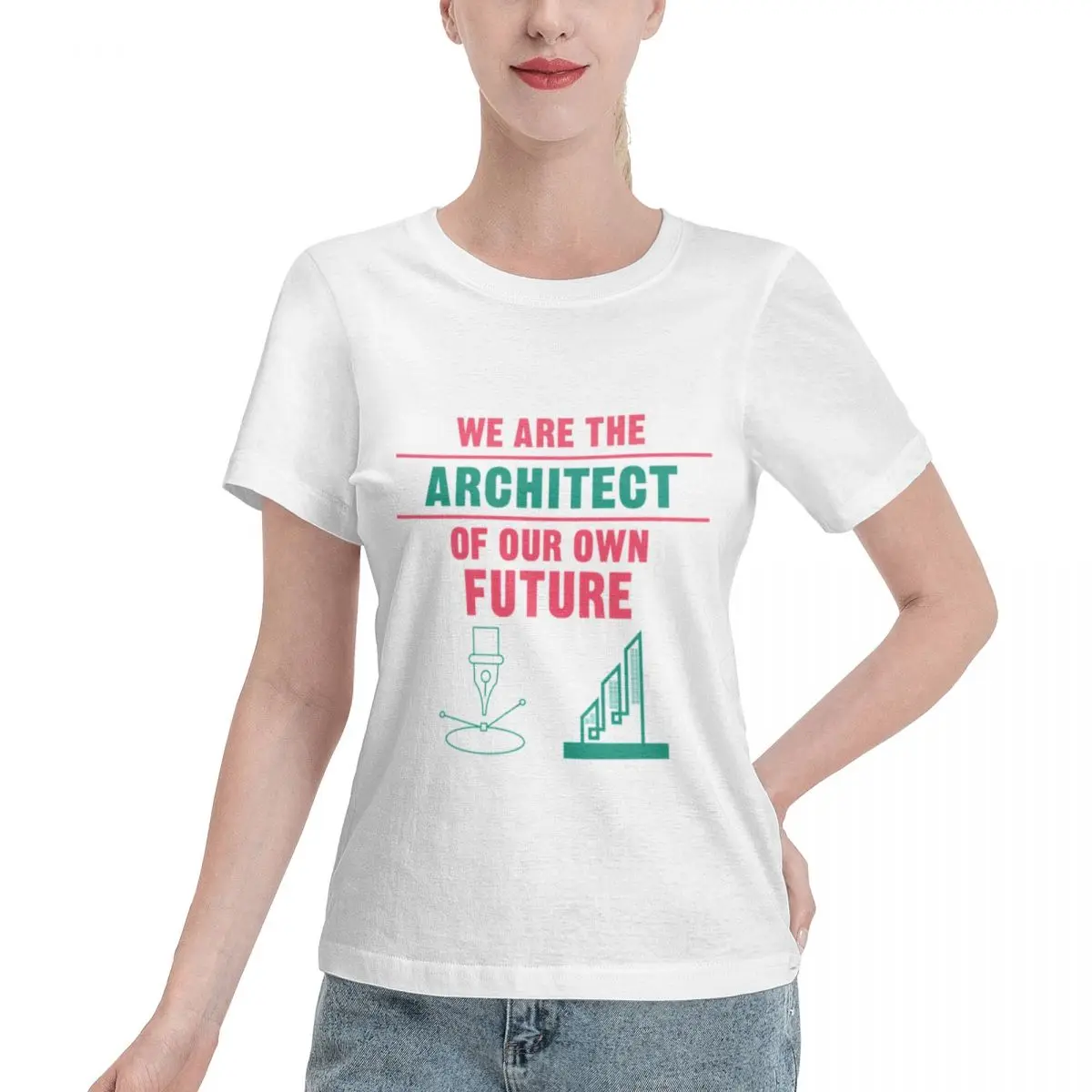 Wardrobe Essential We Are The Architect Of Our Own Future Women's T-shirt Gym Home Casual Tee