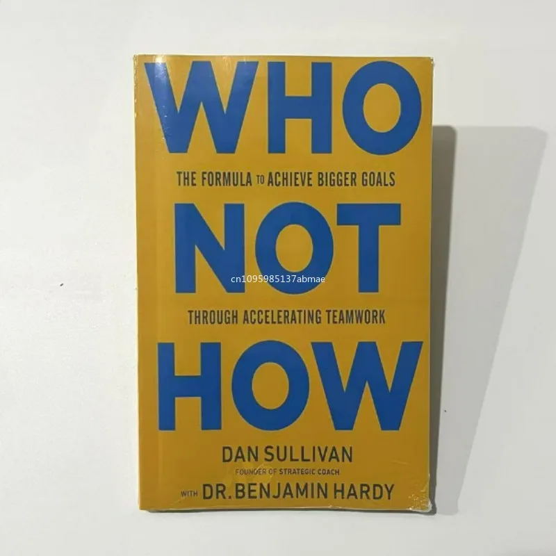 Who Not How: The Formula to Achieve Bigger Goals Through Accelerating Teamwork English Books
