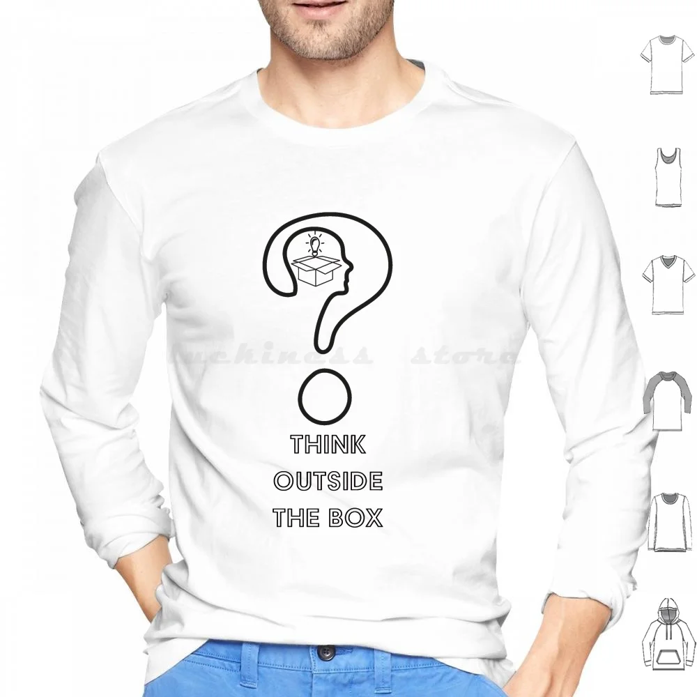 Think Outside The Box Hoodie cotton Long Sleeve Black Box Thinking Question Mark Question Motto Thinker Ideas