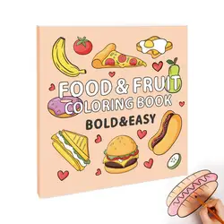 Fruits And Snacks Coloring Book Coloring Book For Adults And Kids Bold And Easy Colouring Book For Family Fun And Creative