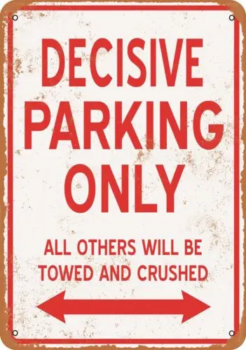 Metal Sign - DECISIVE PARKING ONLY - Vintage Look