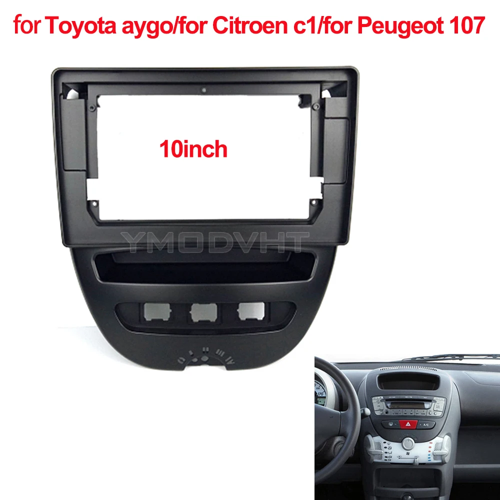 

10-дюймовый автомобильный радиоприемник для Toyota aygo для Citroen c1 для Peugeot 107 Специальный комплект отделки приборной панели, рамка, панель, головное устройство, автомобильная приборная панель