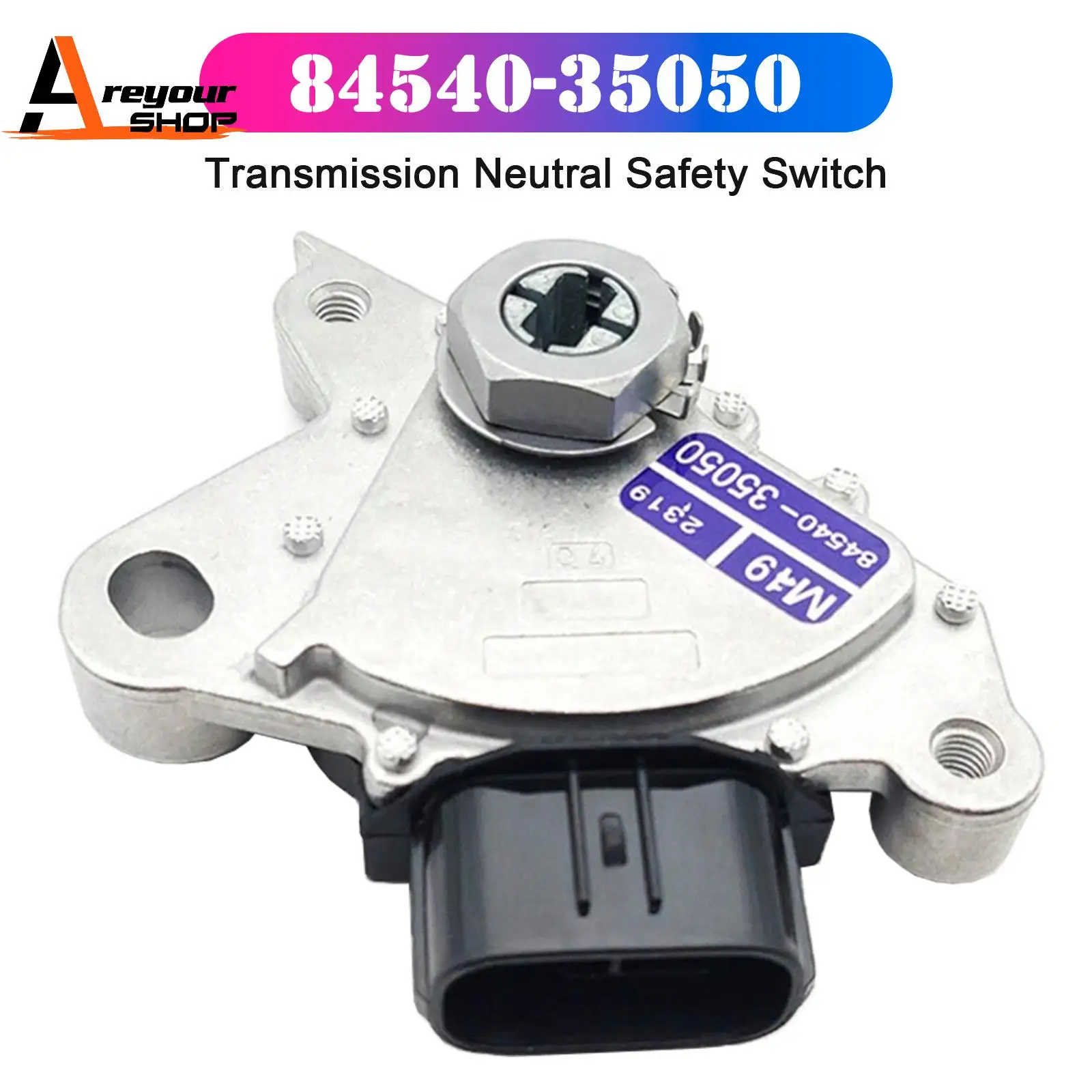 

Transmission Neutral Safety Switch for Toyota Tacoma 2005 2006 2007 2008 2009 2010-2015 84540-35050