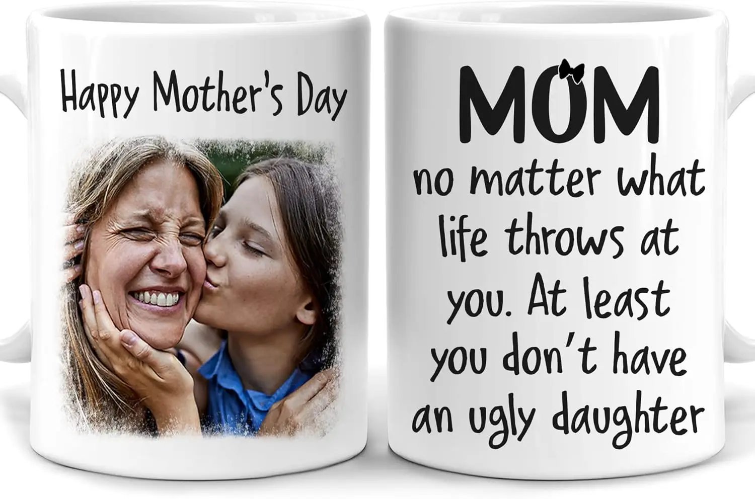 Hyturtle Personalized Mom No Matter What Life Throws At You At Least You Don't Have Ugly Daughter 11oz Ceramic Coffee Tea Mu