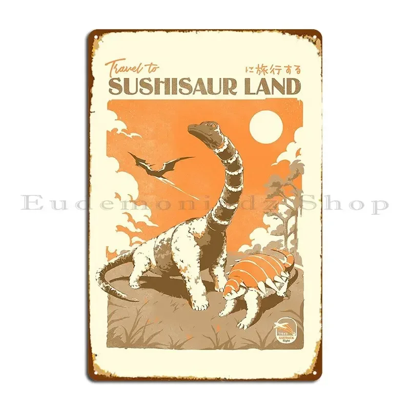 Sushisaur Land Metal Signs Wall Mural Custom Plaques Club Cinema Tin Sign Poster