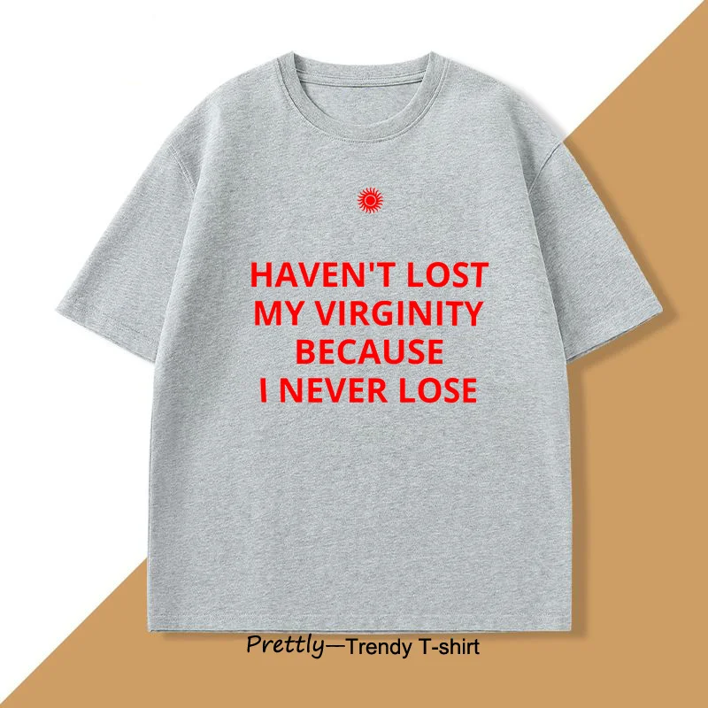 Mens T Shirt Haven  T Lost My Virginity Because I Never Lose Tshirt Vintage Printed Tshirt Cotton Short Sleeve Male T-shirts