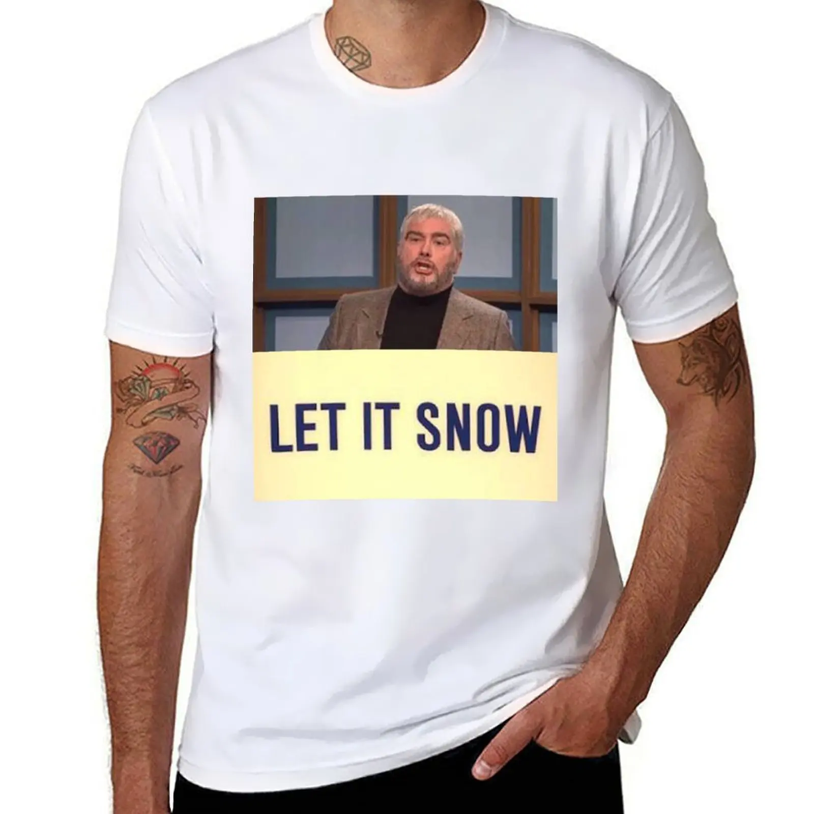 

LET IT SNOW T-Shirt funny t shirts dark humor t shirt men 100% cotton luxury brand T-Shirt