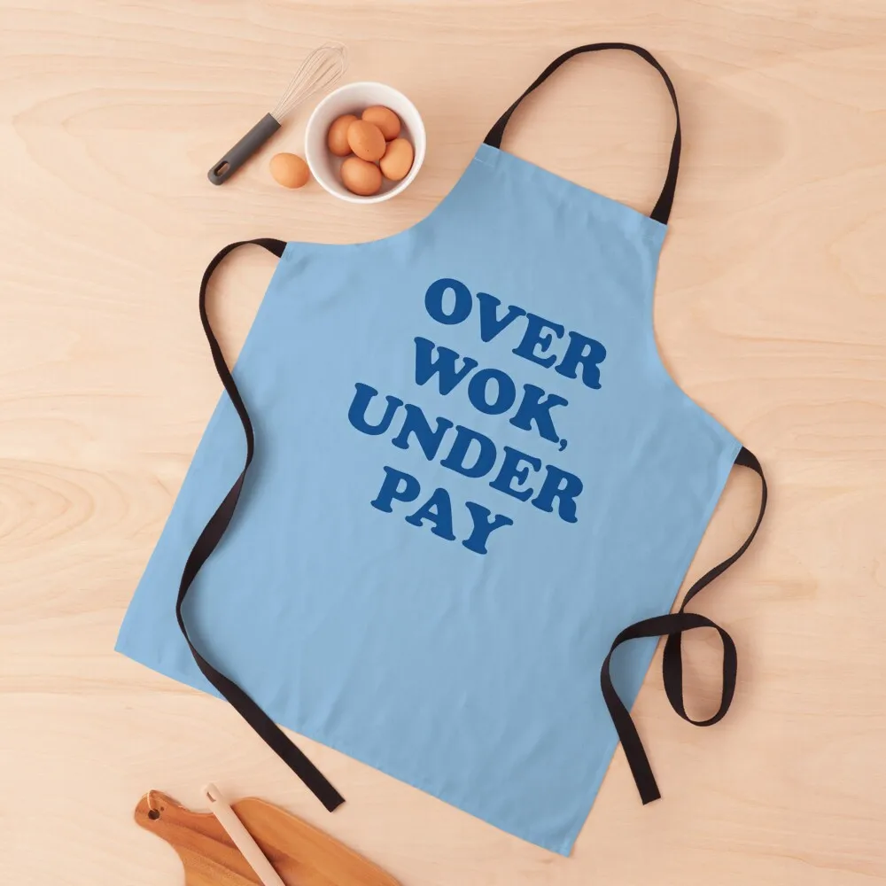 

Over Wok Under Pay (Overworked Underpaid Pun) Apron for home useful pieces women's work Apron