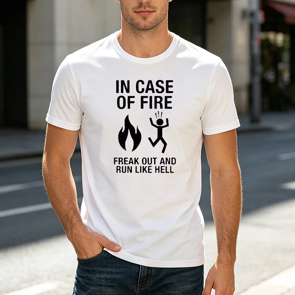 In Case Fire Panic Run Graphic T Shirt Male Emergency Slogan Meme Tee Summer Casual Daily Top Parody Humor Safety Sign Shirt