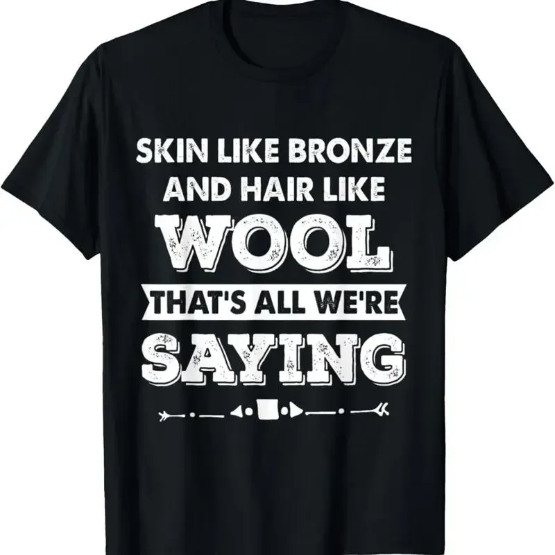 Skin Like Bronze And Hair Wool Jesus Saying T Shirt