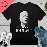 New Joe Biden Where Am I T-Shirt Funny Parody Politics Pop Culture Black T-Shirt Work Shirt Tee