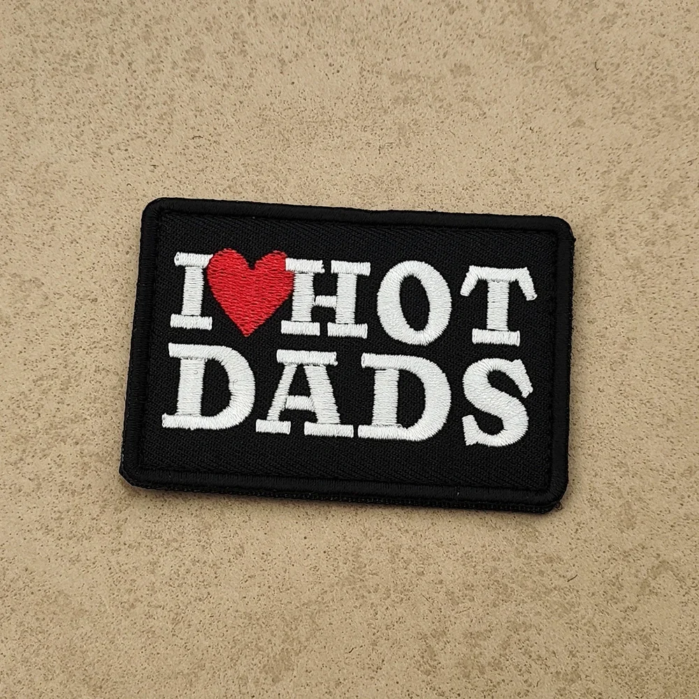 I Love Hot Dads Funny Embroidered Patch Bold White Text with Red Heart Hook And Loop Badge for Humor Lovers Black
