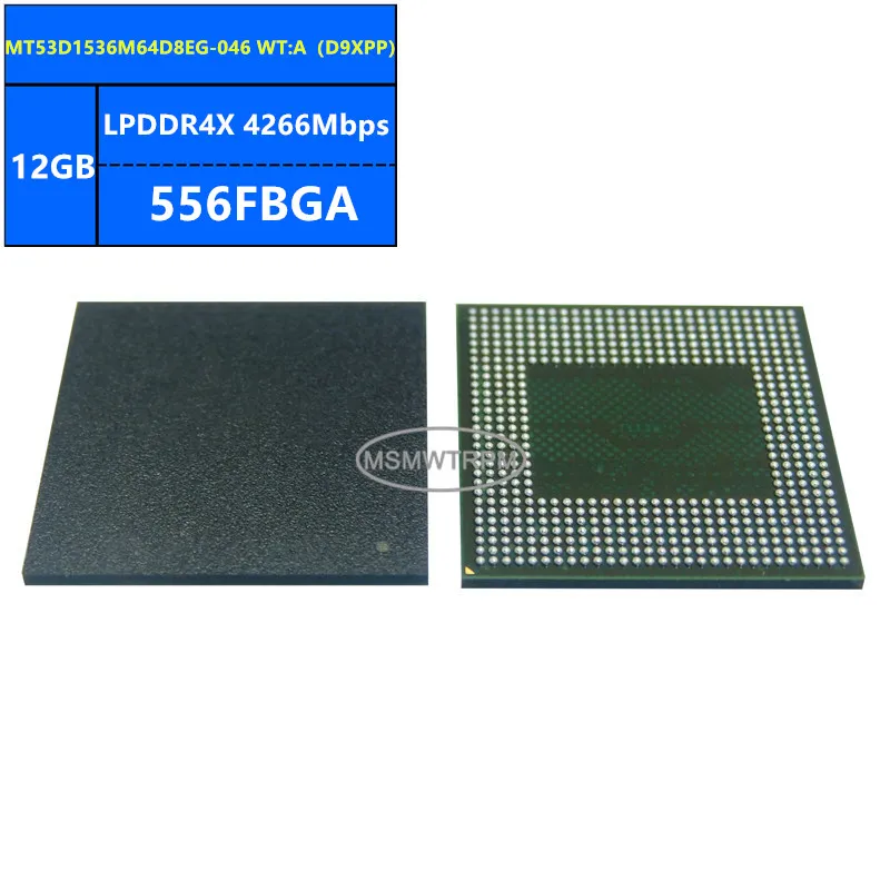 MT53D1536M64D8EG-046 WT:A D9XPP LPDDR4X 12GB 4266Mbps 556FBGA 96Gb Memory Chip IC Integrated Circuits Brand New Original In Stoc