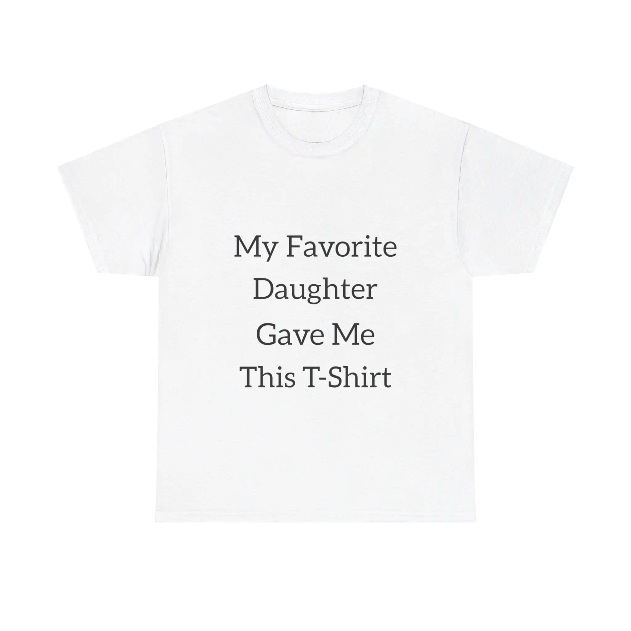 My Favorite Daughter Gave Me This T Shirt Funny Dad Father'S Day S M L Xl 2Xl 3Xl