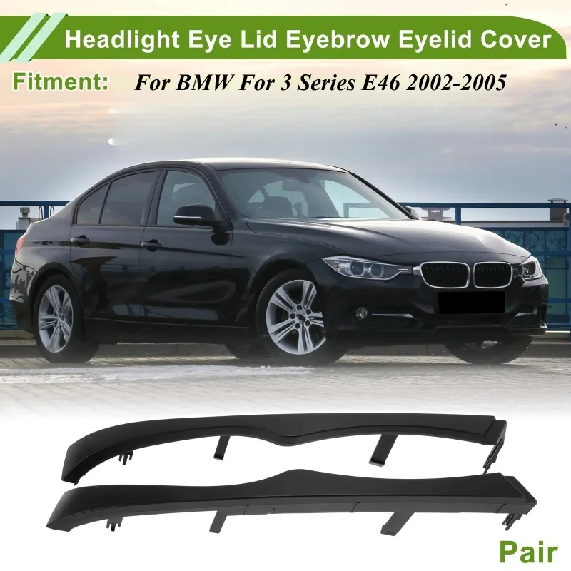 Front Headlight Headlamp Eyelid Cover Molding Filler Trim Panel For BMW For 3 Series E46 2002-2005 51130030406 51130030407 New