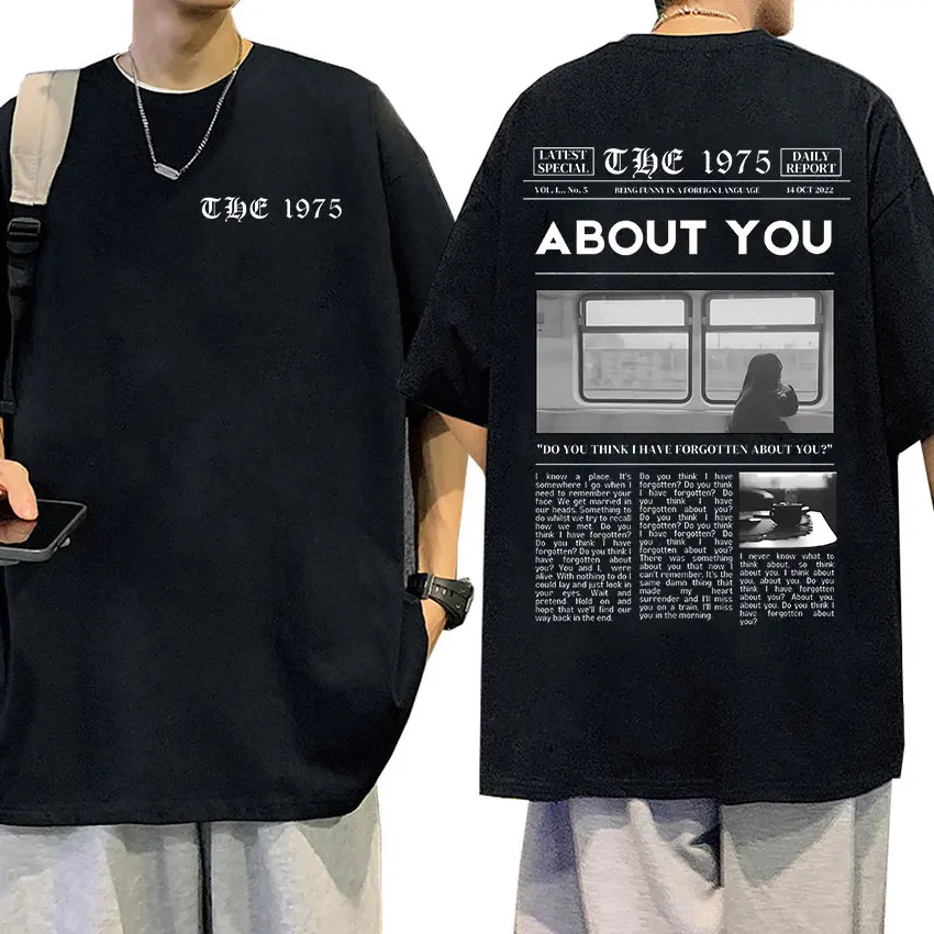 Rock The 1975 Being Funny in A Foreign Language about You Graphic T Shirts Men Women Hip Hop Retro Oversized T-shirt Streetwear