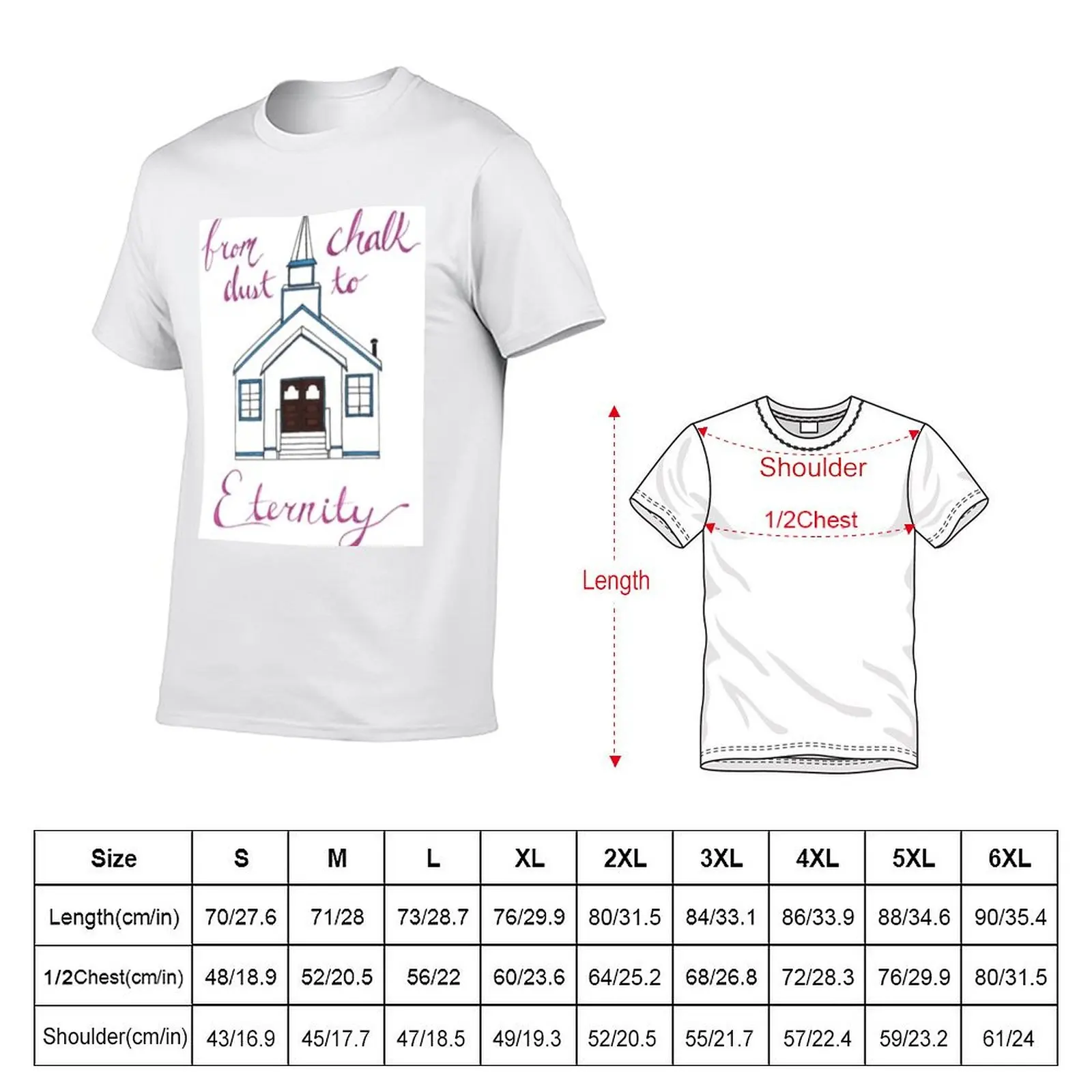 From Chalk Dust to Eternity T-Shirt man t shirt cotton high quality man t shirt designer T-Shirt