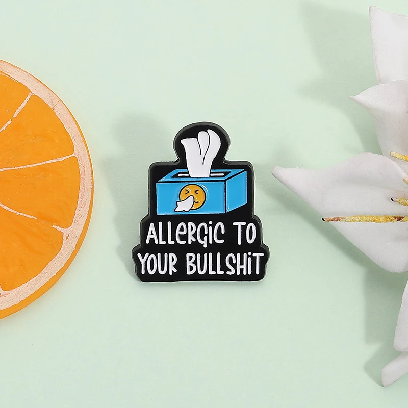 Allergisch für Ihre Bullshit, sarkastische Zitate, Emaille-Anstecknadel, Broschen, lustige Cartoon-Taschentuchboxen, Anstecknadel, Schmuck, Geschenk für Freunde