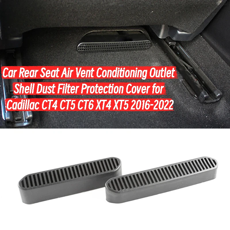 

Car Rear Seat Air Vent Conditioning Outlet Shell Dust Filter Protection Cover for Cadillac CT4 CT5 CT6 XT4 XT5 2016-2022
