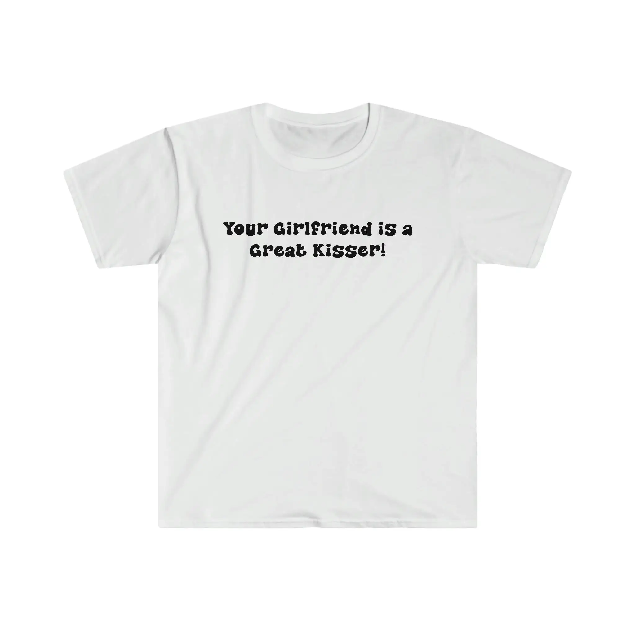 Funny Y2K T Shirt Your Girlfriend Is A Great Kisser 2000'S Sassy Style Gift